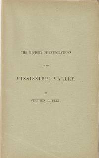 Item #BOOKS017586I THE HISTORY OF EXPLORATIONS IN THE MISSISSIPPI VALLEY. Stephen D. Peet