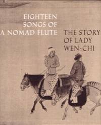 Item #BOOKS017682I EIGHTEEN SONGS OF A NOMAD FLUTE: The Story of Lady Wen-Chi. A...