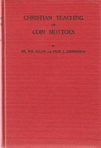 Item #BOOKS018187I THE CHRISTIAN TEACHING OF COIN MOTTOES. With a ... chapter on The Religious...