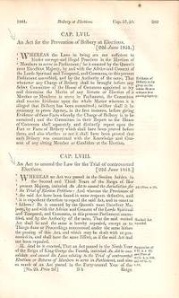 Item #BOOKS018664I AN ACT FOR THE PREVENTION OF BRIBERY AT ELECTIONS [with] AN ACT TO AMEND THE LAW FOR THE TRIAL OF CONTROVERTED ELECTIONS.; Passed by the 4th session of the 13th Parliament in the reign of Her Majesty, Queen Victoria. Parliament of the United Kingdom.