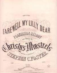 Item #BOOKS018733I FAREWELL MY LILLY DEAR: Plantation Melody as Sung by Christy's Minstrels. Written & Composed by Stephen C. Foster.; Tenth Edition. Farewell.. My sheet music.