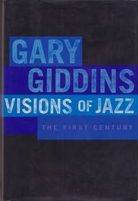Item #BOOKS019040I VISIONS OF JAZZ: The First Century. Gary Giddins