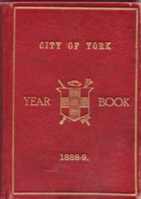 Item #BOOKS019066I CITY OF YORK, YEAR BOOK OF GENERAL INFORMATION FOR THE USE OF THE CITY COUNCIL, 1888-9. England York.