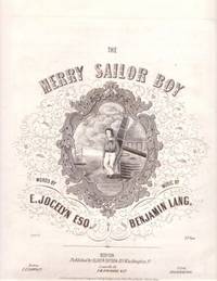 Item #BOOKS019457I THE MERRY SAILOR BOY; Words by E. Jocelyn, Esq. Music by Benjamin Lang....