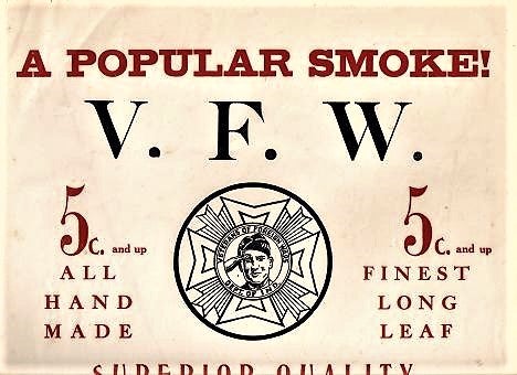 Item #BOOKS008519I A POPULAR SMOKE! V.F.W. 5c. AND UP...ALL HAND MADE...FINEST LONG LEAF...A MILD AND MELLOW SMOKE. Veterans of Foreign Wars.