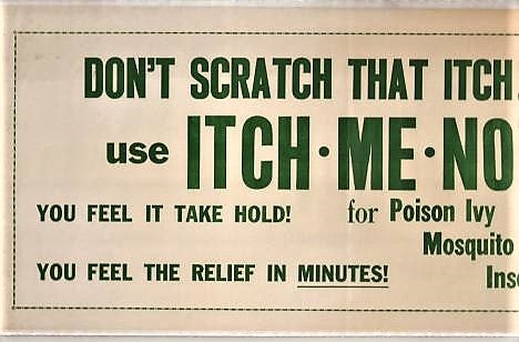 Item #BOOKS011592I DON'T SCRATCH THAT ITCH! USE ITCH-ME-NOT FOR POISON IVY, CHIGGERS, MOSQUITO BITES, FOOT ITCH, INSECT BITES. Itch-me-not.