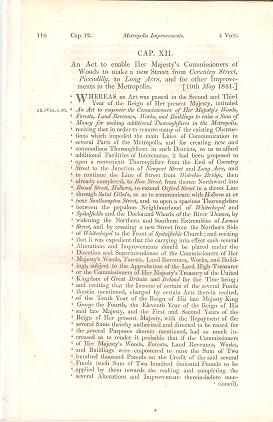 Item #BOOKS018654I AN ACT TO ENABLE HER MAJESTY'S COMMISSIONERS OF WOODS TO MAKE A NEW STREET FROM COVENTRY STREET, PICCADILLY, TO LONG ACRE....; Passed by the 4th session of the 13th Parliament in the reign of Her Majesty, Queen Victoria. Parliament of the United Kingdom.