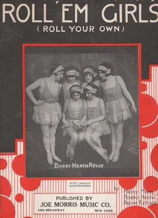 Item #BOOKS020150I ROLL 'EM GIRLS (ROLL YOUR OWN): Bobby Heath Revue; Words by Max C. Freedman &...
